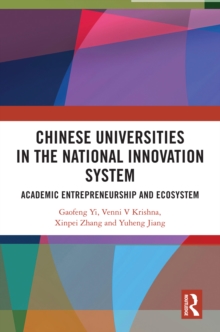 Chinese Universities in the National Innovation System : Academic Entrepreneurship and Ecosystem