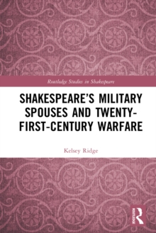 Shakespeare's Military Spouses and Twenty-First-Century Warfare