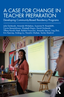 A Case for Change in Teacher Preparation : Developing Community-Based Residency Programs