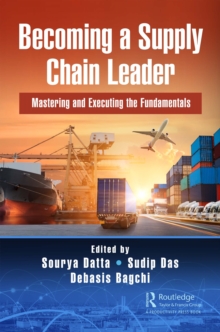 Becoming a Supply Chain Leader : Mastering and Executing the Fundamentals