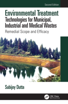 Environmental Treatment Technologies for Municipal, Industrial and Medical Wastes : Remedial Scope and Efficacy