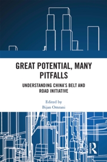 Great Potential, Many Pitfalls : Understanding China's Belt and Road Initiative