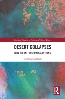 Desert Collapses : Why No One Deserves Anything