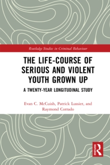 The Life-Course of Serious and Violent Youth Grown Up : A Twenty-Year Longitudinal Study