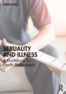 Sexuality and Illness : A Guidebook for Health Professionals