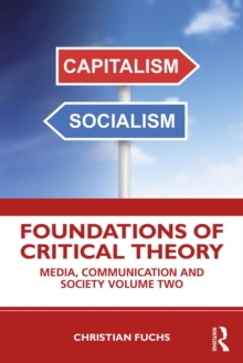 Foundations of Critical Theory : Media, Communication and Society Volume Two