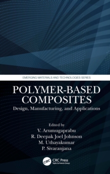 Polymer-Based Composites : Design, Manufacturing, and Applications