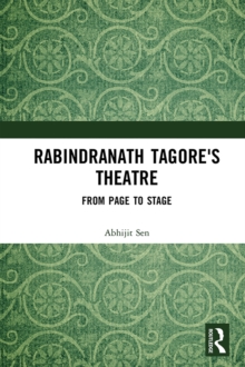 Rabindranath Tagore's Theatre : From Page to Stage