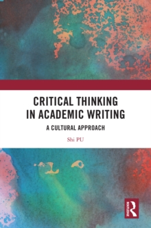 Critical Thinking in Academic Writing : A Cultural Approach