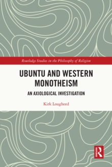 Ubuntu and Western Monotheism : An Axiological Investigation