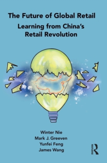 The Future of Global Retail : Learning from China's Retail Revolution