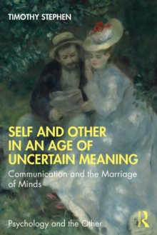 Self and Other in an Age of Uncertain Meaning : Communication and the Marriage of Minds