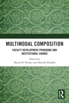 Multimodal Composition : Faculty Development Programs and Institutional Change