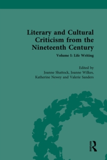 Literary and Cultural Criticism from the Nineteenth Century : Volume I: Life Writing