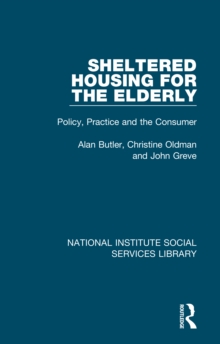 Sheltered Housing for the Elderly : Policy, Practice and the Consumer