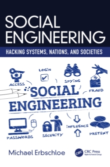 Social Engineering : Hacking Systems, Nations, and Societies