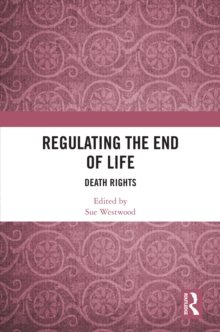 Regulating the End of Life : Death Rights