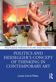 Politics and Heideggers Concept of Thinking in Contemporary Art