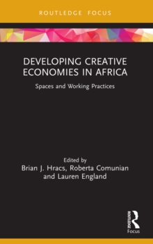 Developing Creative Economies in Africa : Spaces and Working Practices