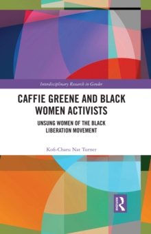 Caffie Greene and Black Women Activists : Unsung Women of the Black Liberation Movement