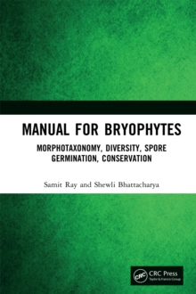 Manual for Bryophytes : Morphotaxonomy, Diversity, Spore Germination, Conservation