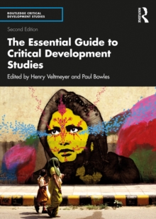 The Essential Guide to Critical Development Studies