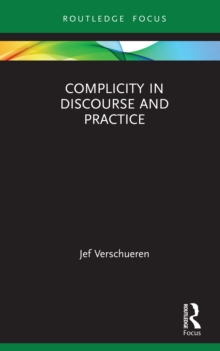 Complicity in Discourse and Practice