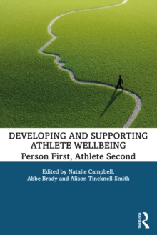 Developing and Supporting Athlete Wellbeing : Person First, Athlete Second