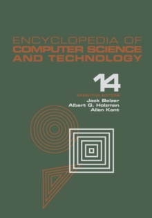 Encyclopedia of Computer Science and Technology : Volume 14 - Very Large Data Base Systems to Zero-Memory and Markov Information Source