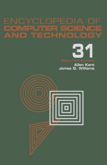 Encyclopedia of Computer Science and Technology : Volume 31 - Supplement 16: Artistic Computer Graphics to Strategic Information Systems Planning