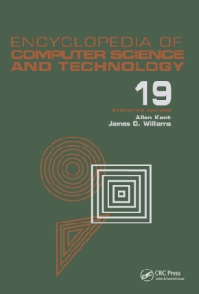 Encyclopedia of Computer Science and Technology : Volume 19 - Supplement 4: Access Technoogy: Inc. to Symbol Manipulation Patkages