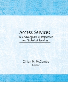 Access Services: : The Convergence of Reference and Technical Services