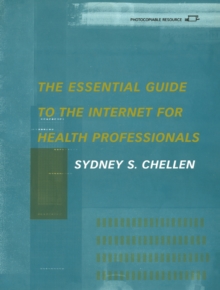 The Essential Guide to the Internet for Health Professionals