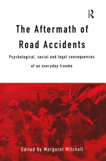 The Aftermath of Road Accidents : Psychological, Social and Legal Consequences of an Everyday Trauma