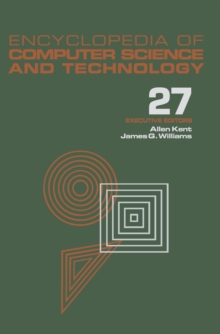 Encyclopedia of Computer Science and Technology : Volume 27 - Supplement 12: Artificial Intelligence and ADA to Systems Integration: Concepts: Methods, and Tools