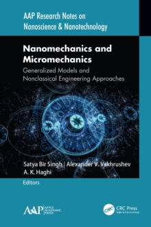 Nanomechanics and Micromechanics : Generalized Models and Nonclassical Engineering Approaches