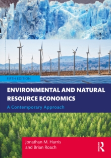 Environmental and Natural Resource Economics : A Contemporary Approach