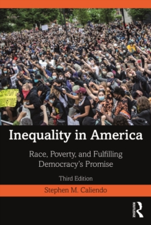 Inequality in America : Race, Poverty, and Fulfilling Democracy's Promise