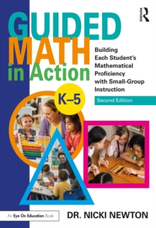 Guided Math in Action : Building Each Student's Mathematical Proficiency with Small-Group Instruction