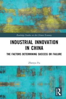 Industrial Innovation in China : The Factors Determining Success or Failure