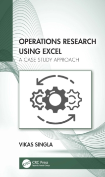 Operations Research Using Excel : A Case Study Approach