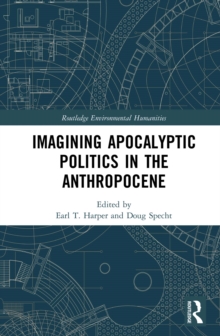 Imagining Apocalyptic Politics in the Anthropocene