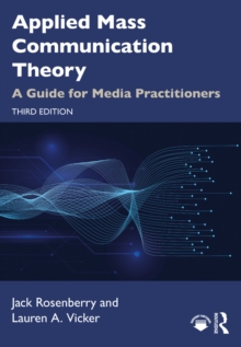 Applied Mass Communication Theory : A Guide for Media Practitioners