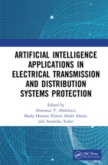 Artificial Intelligence Applications in Electrical Transmission and Distribution Systems Protection