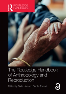 The Routledge Handbook of Anthropology and Reproduction