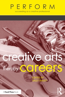 Creative Arts Therapy Careers : Succeeding as a Creative Professional