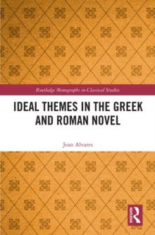 Ideal Themes in the Greek and Roman Novel