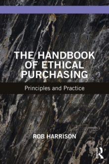 The Handbook of Ethical Purchasing : Principles and Practice