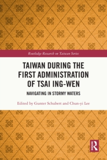 Taiwan During the First Administration of Tsai Ing-wen : Navigating in Stormy Waters