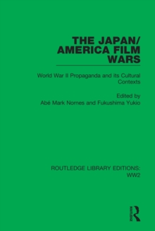 The Japan/America Film Wars : World War II Propaganda and its Cultural Contexts